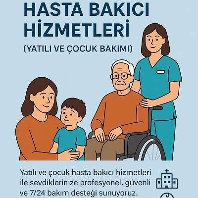 Hasta Bakıcı Hizmetleri (Yatılı Ve Çocuk Bakımı)