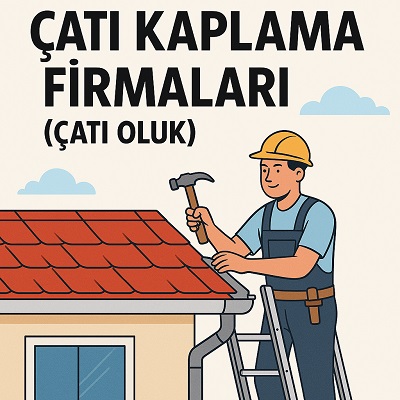 Çatı Kaplama Firmaları (Çatı Oluk)