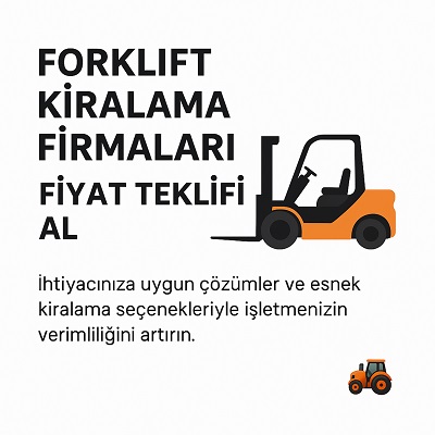 Forklift Kiralama Firmaları Fiyat Teklifi Al
