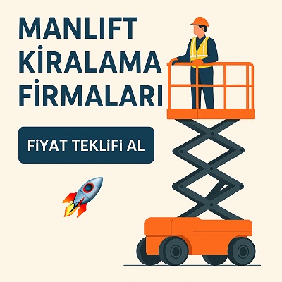 Manlift Kiralama Firmaları Fiyat Teklifi Al