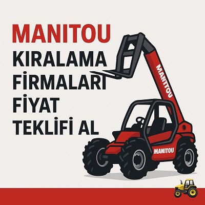Manitou Kiralama Firmaları Fiyat Teklifi Al