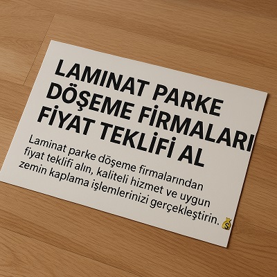 Laminat Parke Döşeme Firmaları Fiyat Teklifi Al