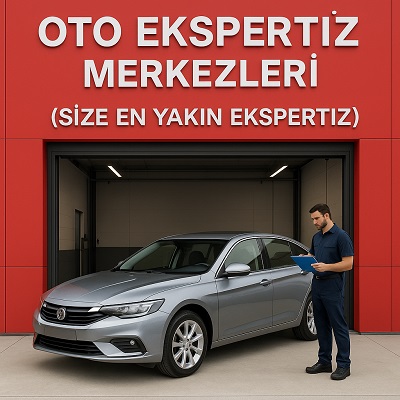 Oto Ekspertiz Merkezleri (Size En Yakın Ekspertiz)